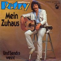 Petry Wolfgang - Mein Zuhaus (7")