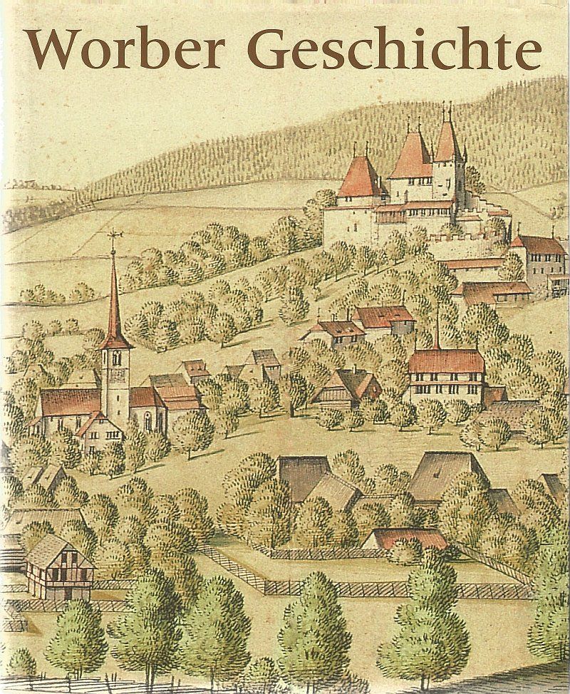 Libri: Worber Geschichte Worb – Usato da Bern venduto da Grindelwaldaus