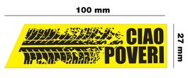Ciao Poveri Aufkleber Sticker (Masse 100x27mm) NEU