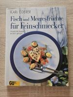 Kochbuch : Fisch und Meeresfrüchte für Feinschmecker