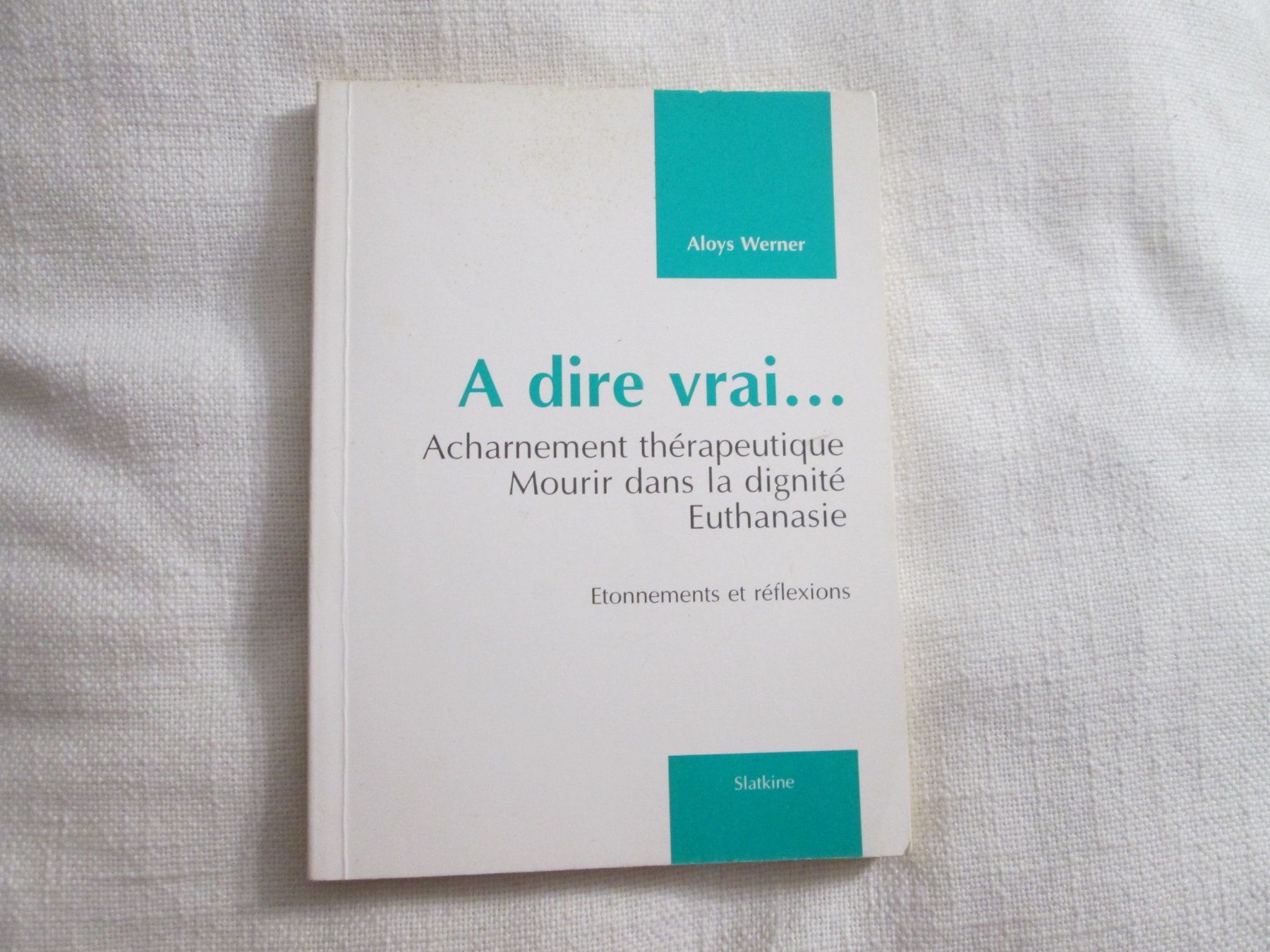 Libri: A dire vrai... Etonnements et réflexions – Usato da Neuchâtel venduto da Dualseele