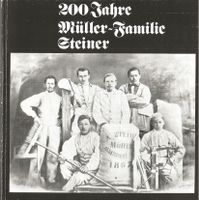 200 Jahre Müller-Familie Steiner Alberswil AG