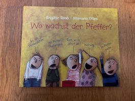 Bilderbuch  "Wo wächst der Pfeffer?", B. Raab & M. Olten