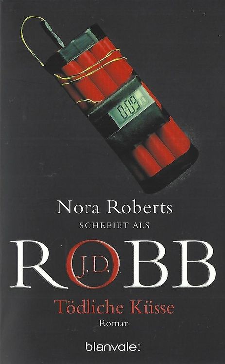 Robb J.D. (/Roberts Nora) - Tödliche Küsse / Thriller (Gebraucht) in ...