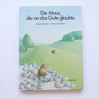 Die Maus, die an das Gute glaubte