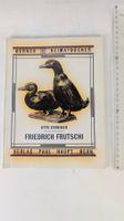 Berner Heimatbücher: Friedrich Frutschi – Mensch und Werk