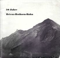 50 Jahre Brienz-Rothorn-Bahn. 1892 - 1942.