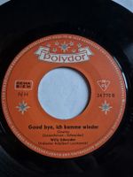 Willy Schneider Schallplatte - Good Bye, Ich Komme Wieder!