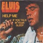 Elvis Presley - Help me/If you talk in your Sleep Seltene SI
