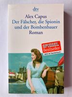 Der Fälscher, die Spionin und der Bombenbauer (Alex Capus)