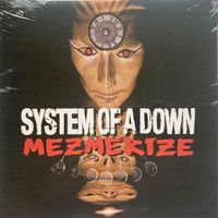 SYSTEM OF A DOWN - MEZMERIZE