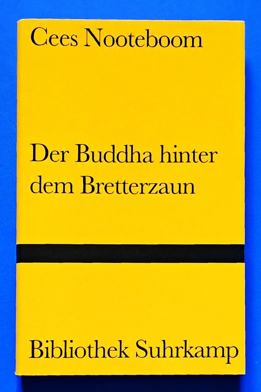 Libri: Cees Nooteboom: Der Buddha hinter dem Bretterzaun. EA BS – Usato da Zürich venduto da archiphil