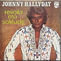 JOHNNY HALLYDAY - REVOILÀ MA SOLITUDE