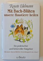 Mit Bachblüten u. Haustiere heilen von Reante Edelmann