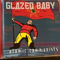 Glazed Baby - Atomic Communists | Noise, Metal