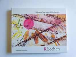 Ricochets, poèmes d'auteurs et d'adolescents, Ed. Ouverture