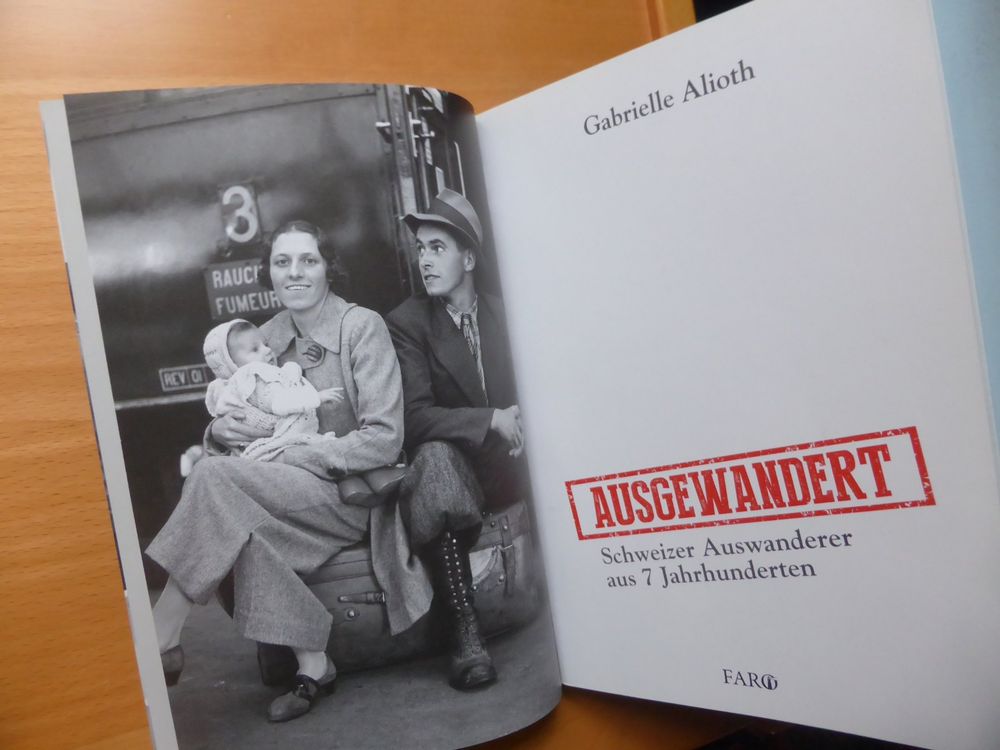 Ausgewandert - Schweizer Auswanderer Aus 7 Jahrhunderten | Kaufen Auf ...