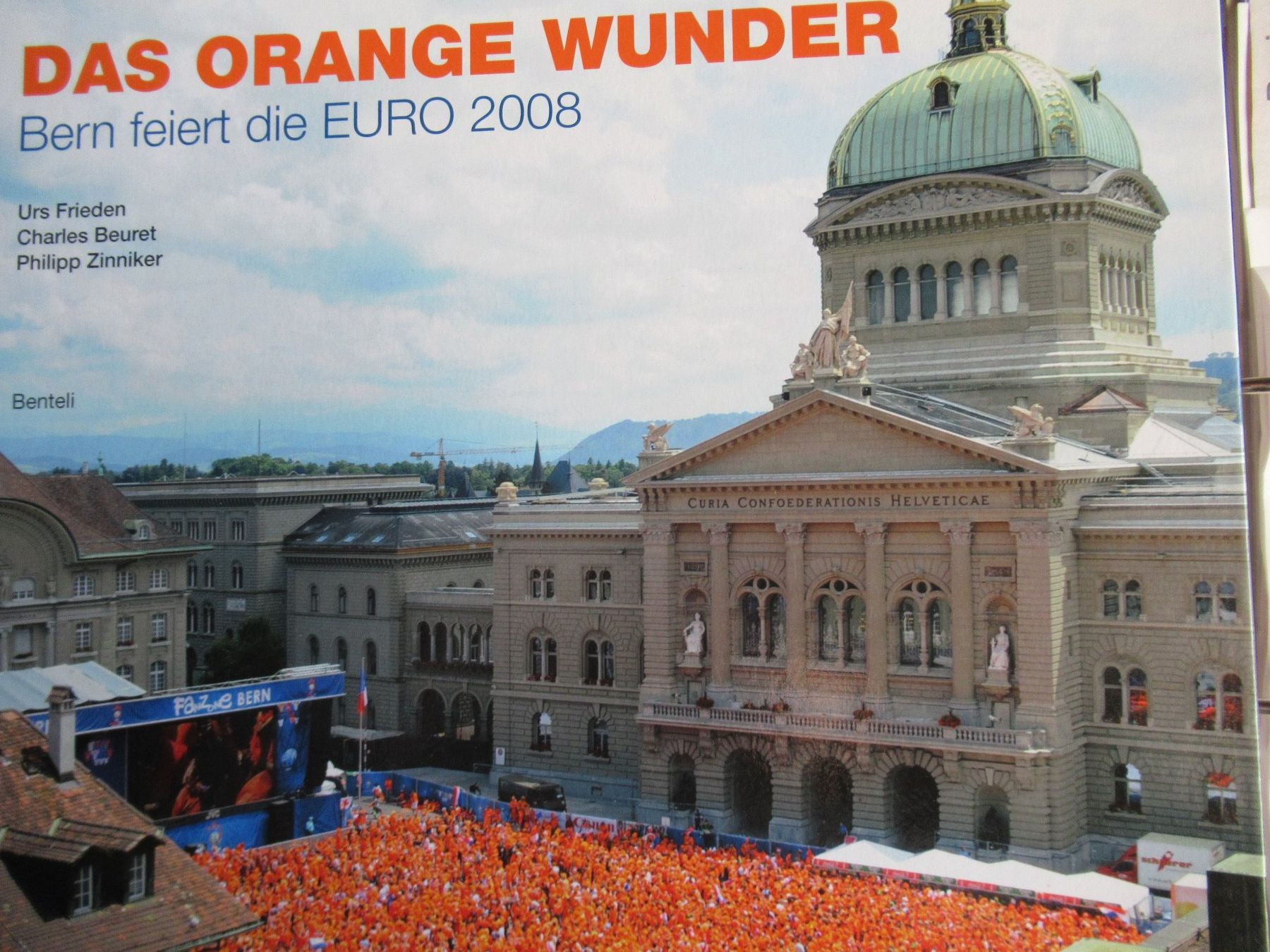 Bücher: BERN FEIERT DIE EURO 2008 - DAS ORANGE WUNDER – Neu (gemäss Beschreibung) aus Moosseedorf von haro01