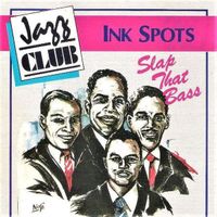 Ink Spots SLAP THAT BASS Deek Watson Jazz Doo Wop CD