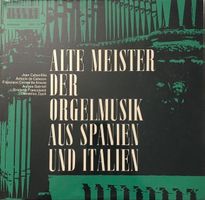 Alte Meister der Orgelmusik aus Spanien und Italien (LP)