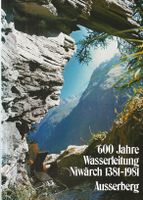 600 Jahre Wasserleitung Niwärch 1381-1981 Ausserberg