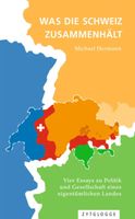 🇨🇭 Was die Schweiz zusammenhält Vier Essays zu Politik und