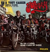 JOHNNY HALLYDAY - A TOUT CASSER / CHEVAL D'ACIER