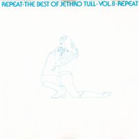 Jethro Tull ‎– Repeat•The Best Of Jethro Tull•Vol.II•