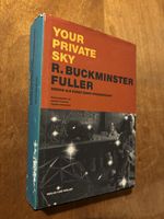 R. Buckminster Fuller. Your Private Sky. Design Kunst Wissen