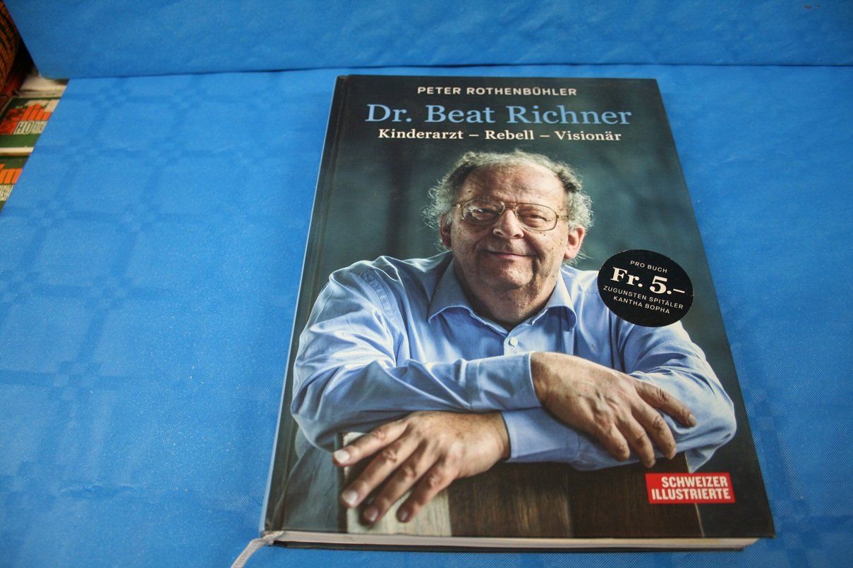 Bücher: Dr. Beat Richner, Kinderarzt - – Gebraucht aus Wettingen von zibi137