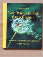 Christa Gatter: Wer Wurzeln hat, kann fliegen