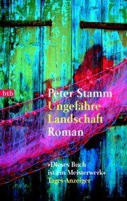 Libri: Stamm Peter - Ungefähre Landschaft / Roman – Usato da Schaffhausen venduto da buecherlaus