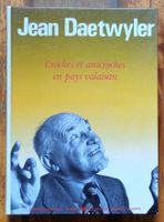 Jean Daetwyler – Croches et anicroches en pays valaisan