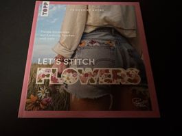 LETS STITCH FLOWERS FLORALE STICKEREI AUF KLEIDUNG ETC.
