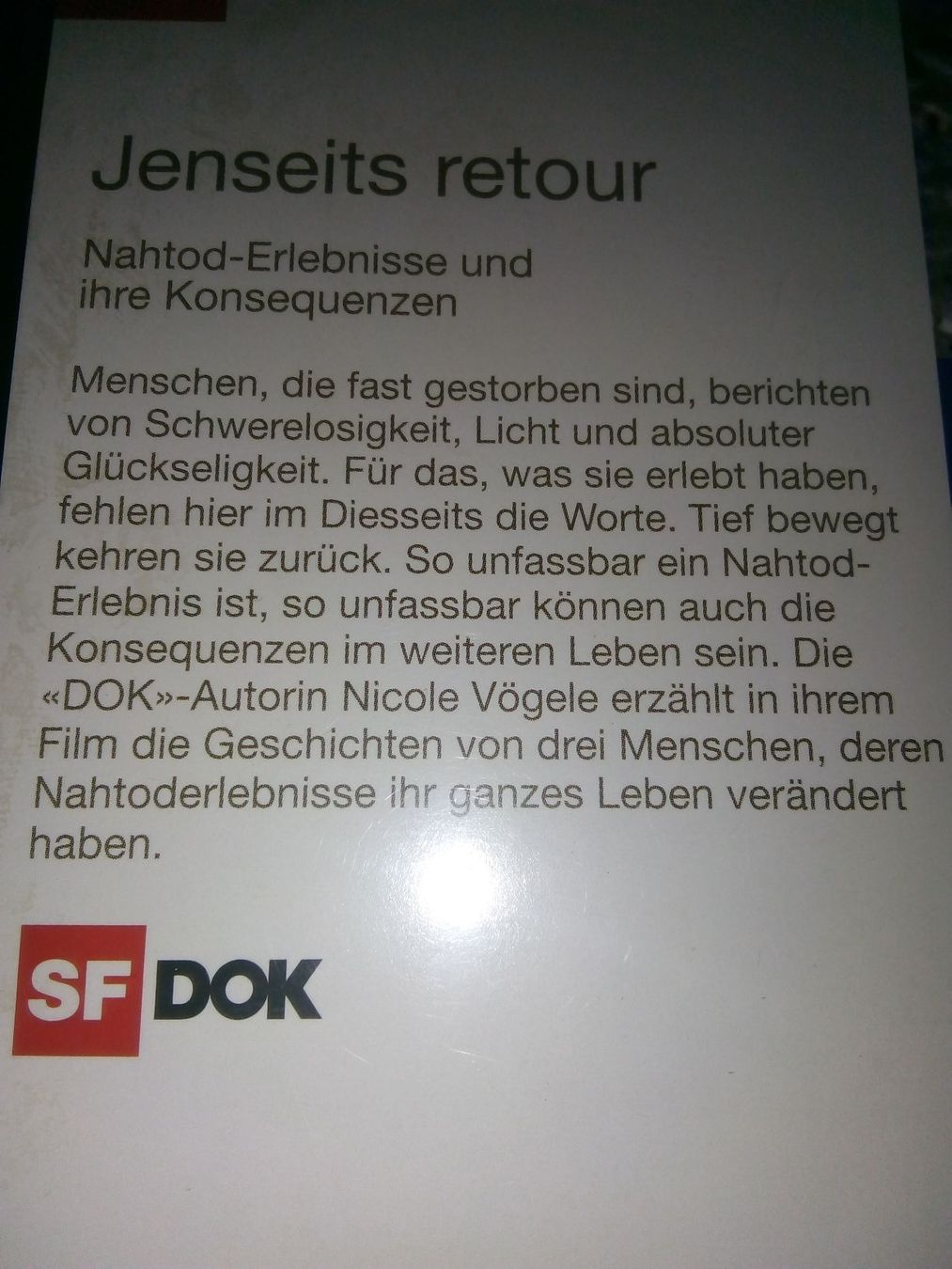 Tutti i DVDs: Jenseits retour - Nahtoderlebnisse & ihre Konsequenzen ©2010 – Usato da St. Gallen venduto da elk2021 2