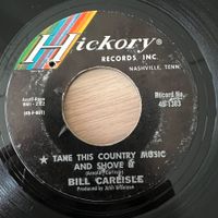 Bill Carlisle - Take This Country Music And Shove It / 1. US