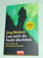 Lass mich die Nacht überleben - Leben als Jornalist & Junkie