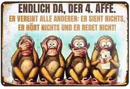 Schild "Endlich da der 4. Affe"