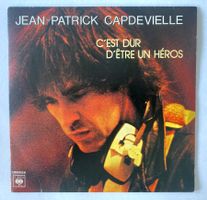JEAN-PATRICK CAPDEVIELLE - C'EST DUR D'ETRE UN HEROS
