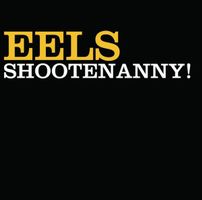 CD Eels - Shootenanny (2003)