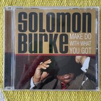 SOLOMON BURKE-MAKE DO WITH WHAT YOU GOT