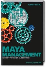 Libri: Maya-Management: Lernen von einer Elitekultur – Nuovo (secondo la descrizione) da Schaffhausen venduto da Reporter