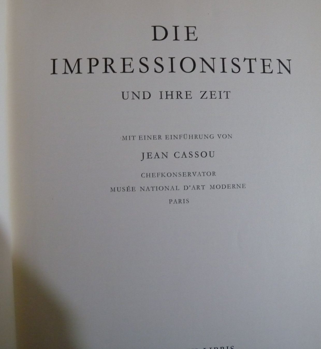 Bücher: DIE IMPRESSIONISTEN UND IHRE ZEIT - Cassou – Gebraucht aus Hauenstein von Danbach 1