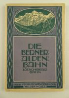 LÖTSCHBERGBAHN, ORELL FÜSSLI’S WANDERBILDER UM 1915