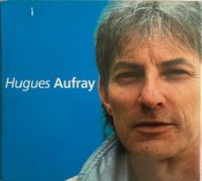 HUGUES AUFRAY - HUGUES AUFRAY
