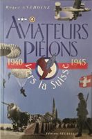🇨🇭 Aviateurs Piétons Vers La Suisse 1940-1945 L'Odyssée De
