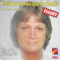 Claude François - C'est pour vous que je chante (inédit)