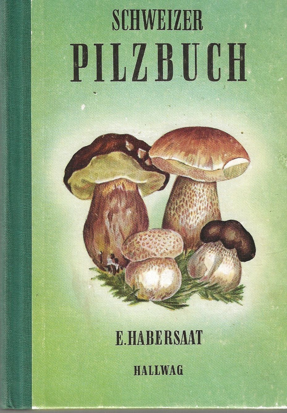 Libri: Schweizer Pilzbuch 1946 – Usato da Bern venduto da Grindelwaldaus