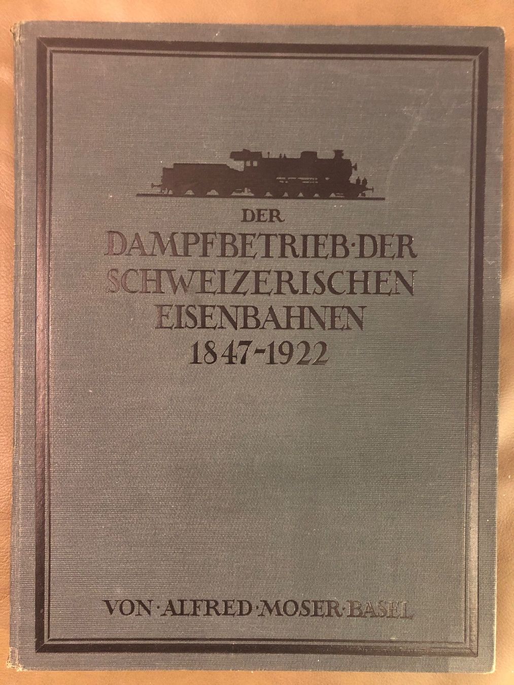 Bücher: Buch Der Dampfbetrieb der Schweizerischen Eisenbahnen 1922 – Gebraucht aus Nunningen von anclaudia