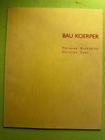 Marianne Burkhalter, Christian Sumi: Bau Koerper